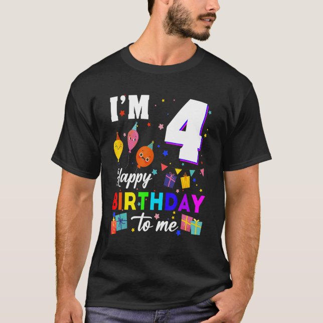 I'm 4 Years Old Happy Birthday To Me 4th Birthday  T-Shirt (Front)
