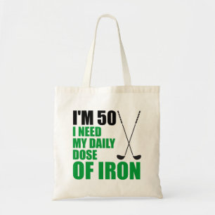 I'm 50 Daily Dose Of Iron Tote Bag