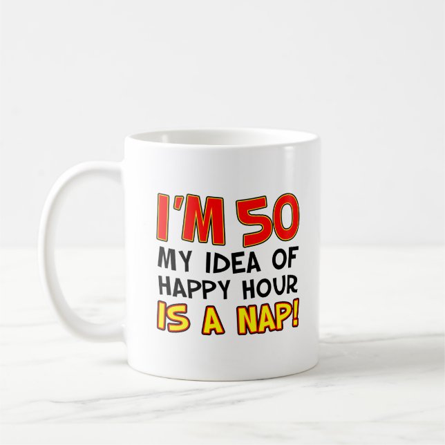 I'm 50 Happy Hour Is A Nap 50th Mug (Left)