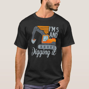 I'm 5 And Digging It Excavator 5th Birthday Sayin T-Shirt