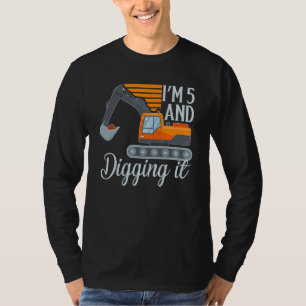 I'm 5 And Digging It Excavator 5th Birthday Sayin T-Shirt