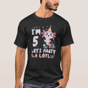 I'm 5 Let's Party A Lotl Cute Axolotl For Boys Kid T-Shirt