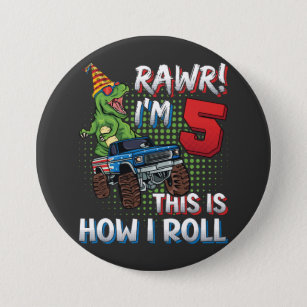 I'm 5 This is how I roll Dinosaur Monster Truck RO 7.5 Cm Round Badge