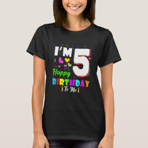 I'm 5 Years Old Happy Birthday To Me 5th Birthday T-Shirt