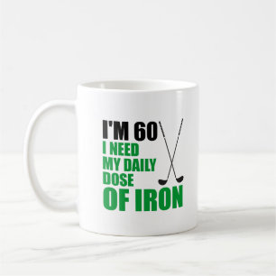 I'm 60 Daily Dose Of Iron Funny Golfer Mug
