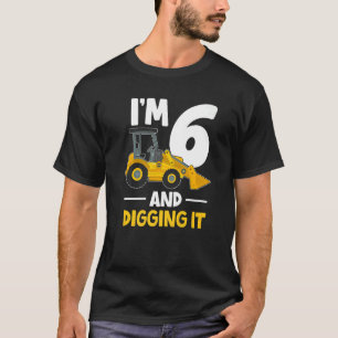 I'm 6 And Digging It 6 Years Old 6th Birthday Trac T-Shirt