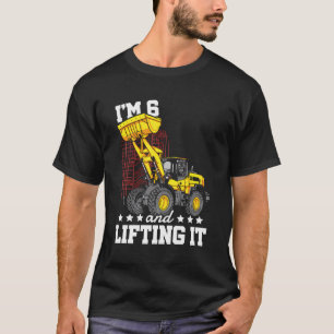 I'M 6 And Lifting It Construction Truck 6Th Birthd T-Shirt
