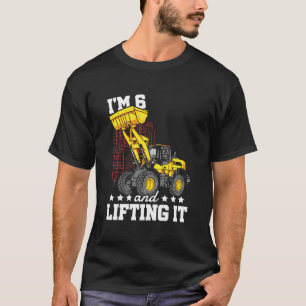 I'M 6 And Lifting It Construction Truck 6Th T-Shirt