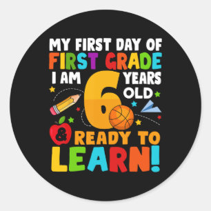 I'm 6 Ready To Learn My Back To School First 1st G Classic Round Sticker