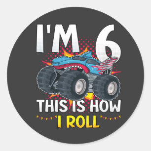I'm 6 This is how I roll Monster Truck Classic Round Sticker