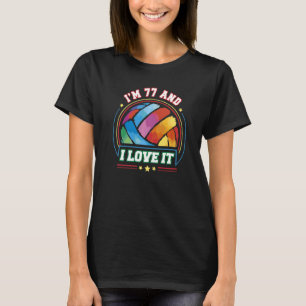 I'm 77 and I Love It Volleyball Sports  77th Birth T-Shirt