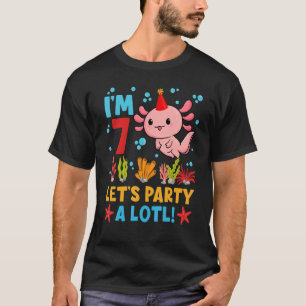 I'm 7 Let's Party A Lotl 7th Birthday Axolotl 7 Ye T-Shirt
