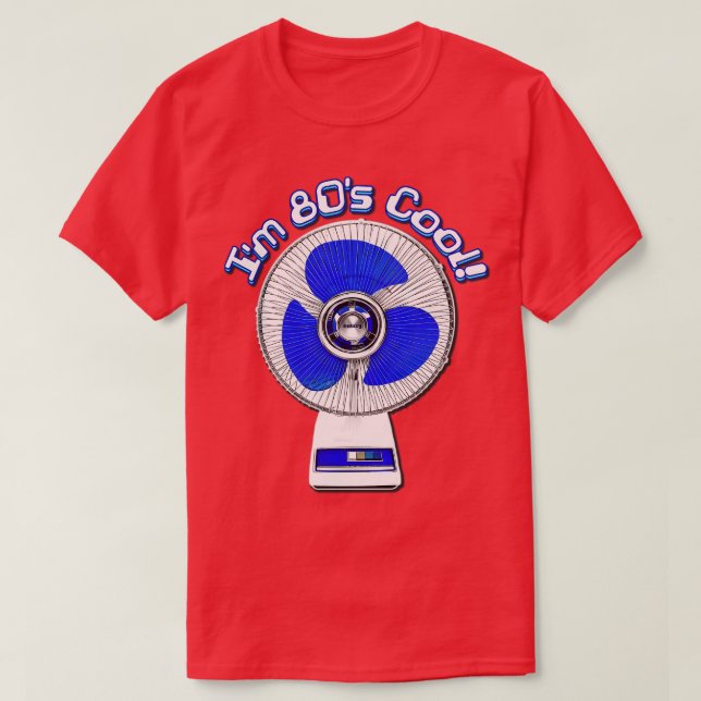Im 80s Cool Retro Oscillating Fan T-Shirt (Design Front)