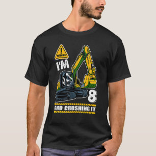I'm 8 And Crushing It Construction Excavator 8th B T-Shirt