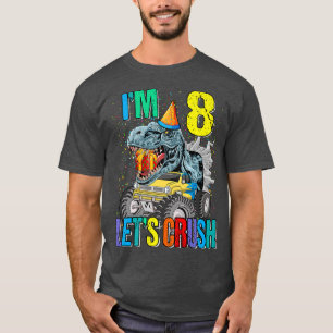 I'm 8 Let's Crush Monster Truck Dinosaur T-Shirt