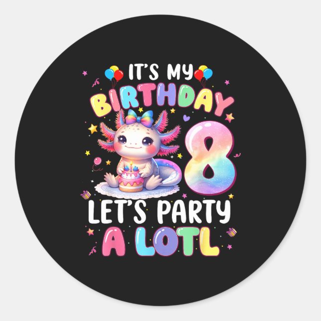 I'm 8th Birthday Girl Cute Axolotl 8 Year Old Bday Classic Round Sticker (Front)