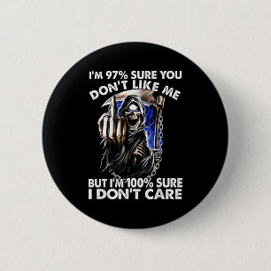 Im 97% Sure You Dont Like Me 6 Cm Round Badge