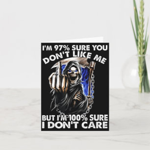 Im 97% Sure You Dont Like Me Card