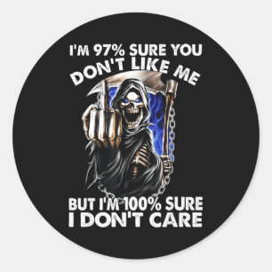 Im 97% Sure You Dont Like Me Classic Round Sticker