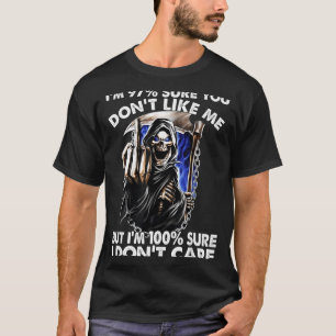 Im 97% Sure You Dont Like Me T-Shirt