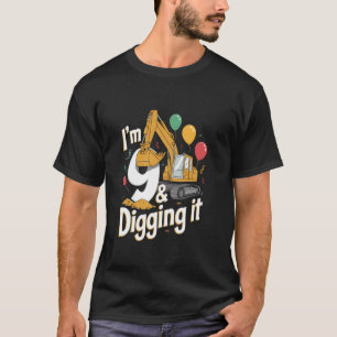 I'm 9 And Digging It 9th Birthday Construction Dig T-Shirt