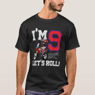 I'm 9 Let's Roll 9th Birthday Dirt Bike Motocross  T-Shirt