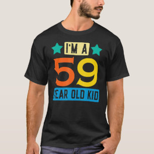 I'm A 59 Year Old Kid 59th Birthday Celebration T T-Shirt