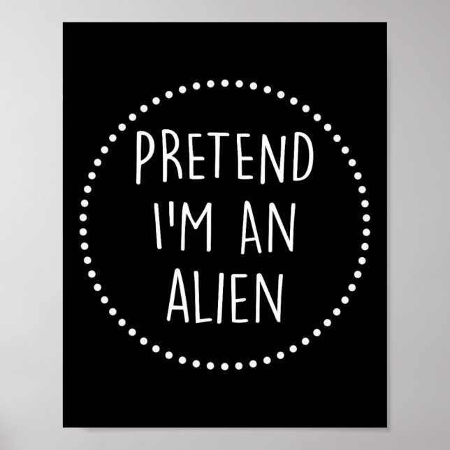 Im A Alien Halloween Costume  Poster (Front)