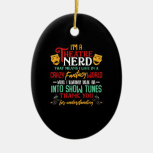 Im A Atre Nerd On Stage Acter Lovers Actor Actress Ceramic Ornament