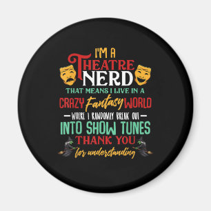 Im A Atre Nerd On Stage Acter Lovers Actor Actress Magnet