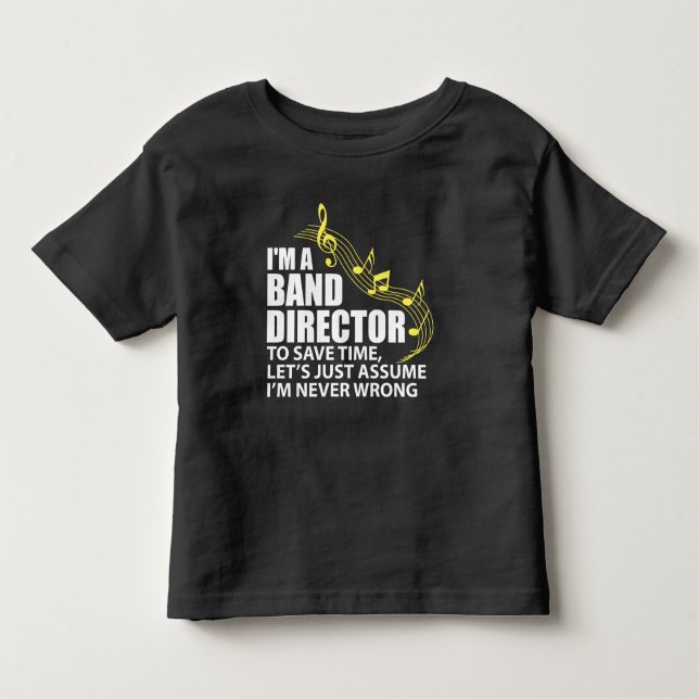 I'm A Band Director Funny Musician Music Lover Toddler T-Shirt (Front)