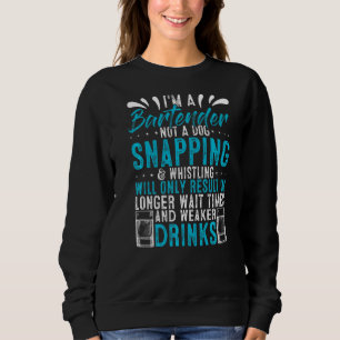 I'm A Bartender Not A Dog Bartender Cocktail Sweatshirt