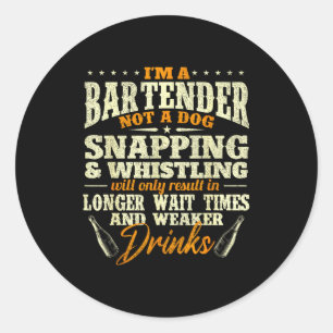 I'm A Bartender Not A Dog - Tapster Bartending Bar Classic Round Sticker