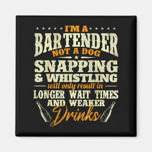 I'm A Bartender Not A Dog - Tapster Bartending Bar Magnet