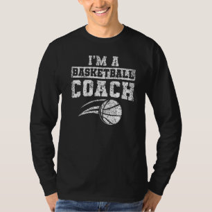 I'm A Basketball Coach Coaching Basketballer Train T-Shirt