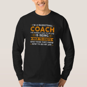 I'm A Basketball Coach The Hardest Part Sport T-Shirt