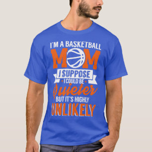 Im a Basketball Mum sports team gift T-Shirt