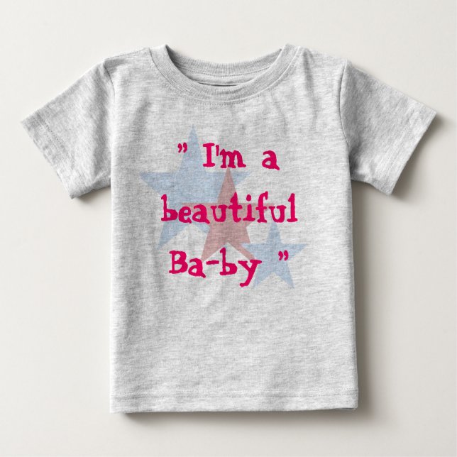 I'm a beautiful Baby Baby T-Shirt (Front)