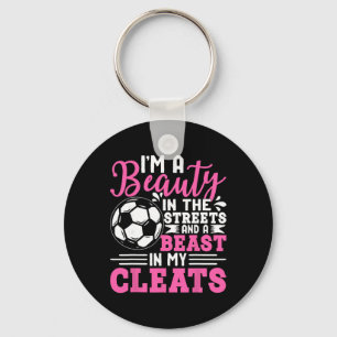 I'm A Beauty In The Streets And A Beast In My Clea Key Ring