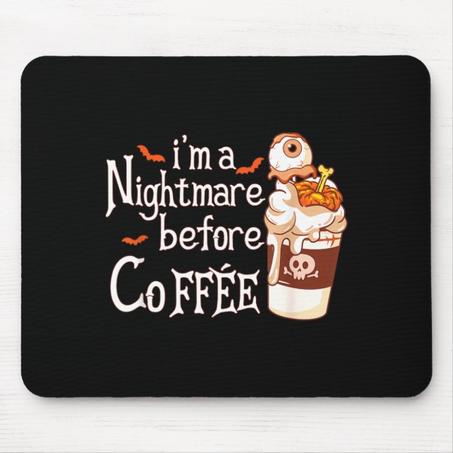 Im A Before Coffee Fall Funny Halloween Coffee Mouse Pad (Front)