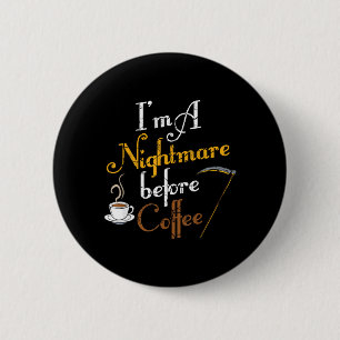 Im A Before Coffee Funny Scary Halloween 6 Cm Round Badge