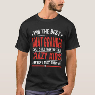 I'm A Best GREAT GRANDPA Cause I Still Wanted Thes T-Shirt