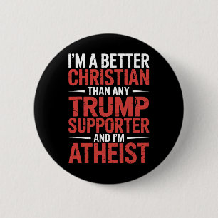 I'm A Better Christian Than Any Trump Supporter I' 6 Cm Round Badge
