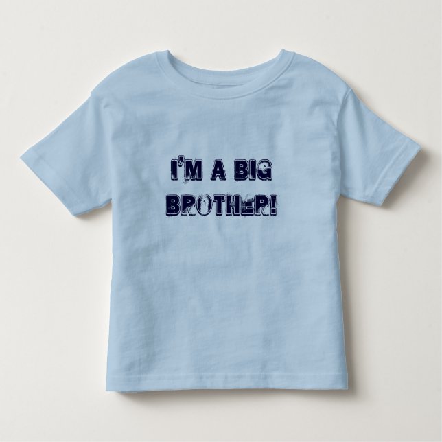 I'm a big brother! toddler T-Shirt (Front)