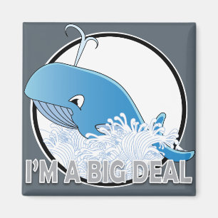 I'm A Big Deal - 2 Inch Square Magnet Magnet