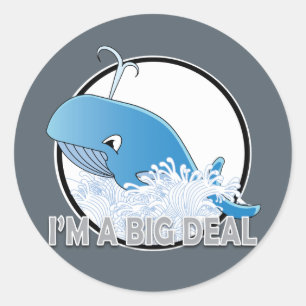 I'm A Big Deal - Classic Round Sticker, Glossy Sticker