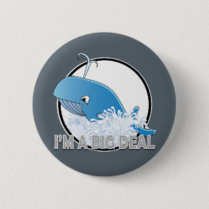 I'm A Big Deal - Standard, 2¼ Inch Round Button