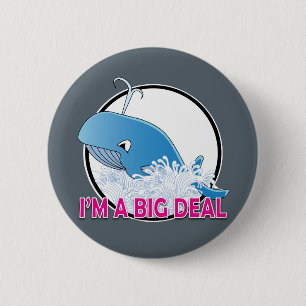 I'm A Big Deal - Standard, 2¼ Inch Round Button 6 Cm Round Badge