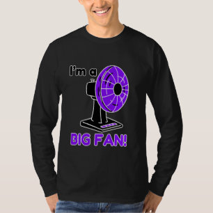 I'm A Big Fan Funny Pun 4 T-Shirt