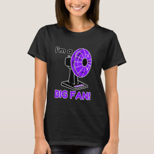 I'm A Big Fan Funny Pun 4 T-Shirt